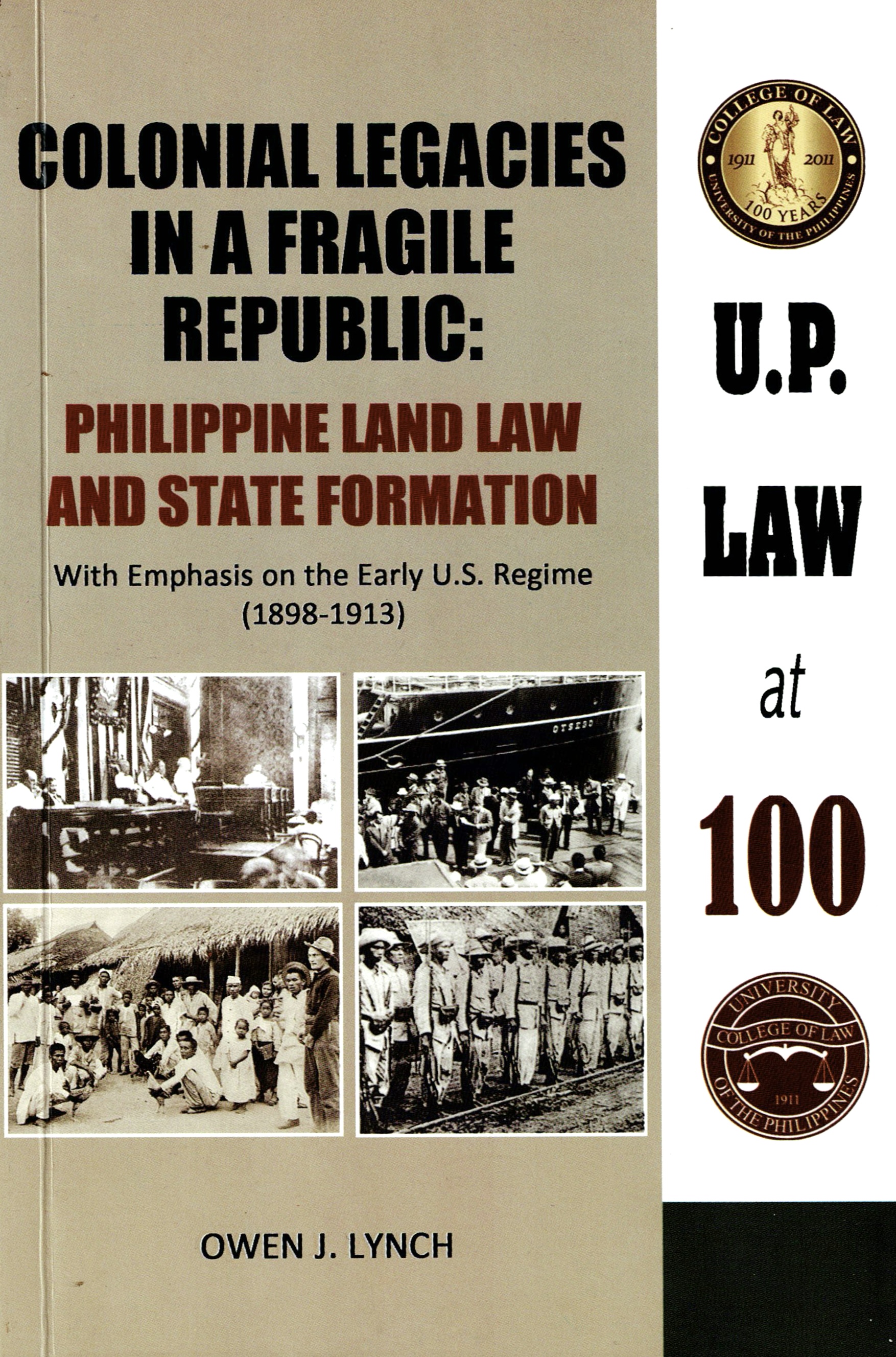Colonial Legacies in a Fragile Republic: Philippine Land Law and State Formation With Emphasis on the Early U.S. Regime [1898-1913] (Paperback)