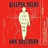 Sleeper Agent by Ann Hagedorn Sleeper Agent by Ann Hagedorn
