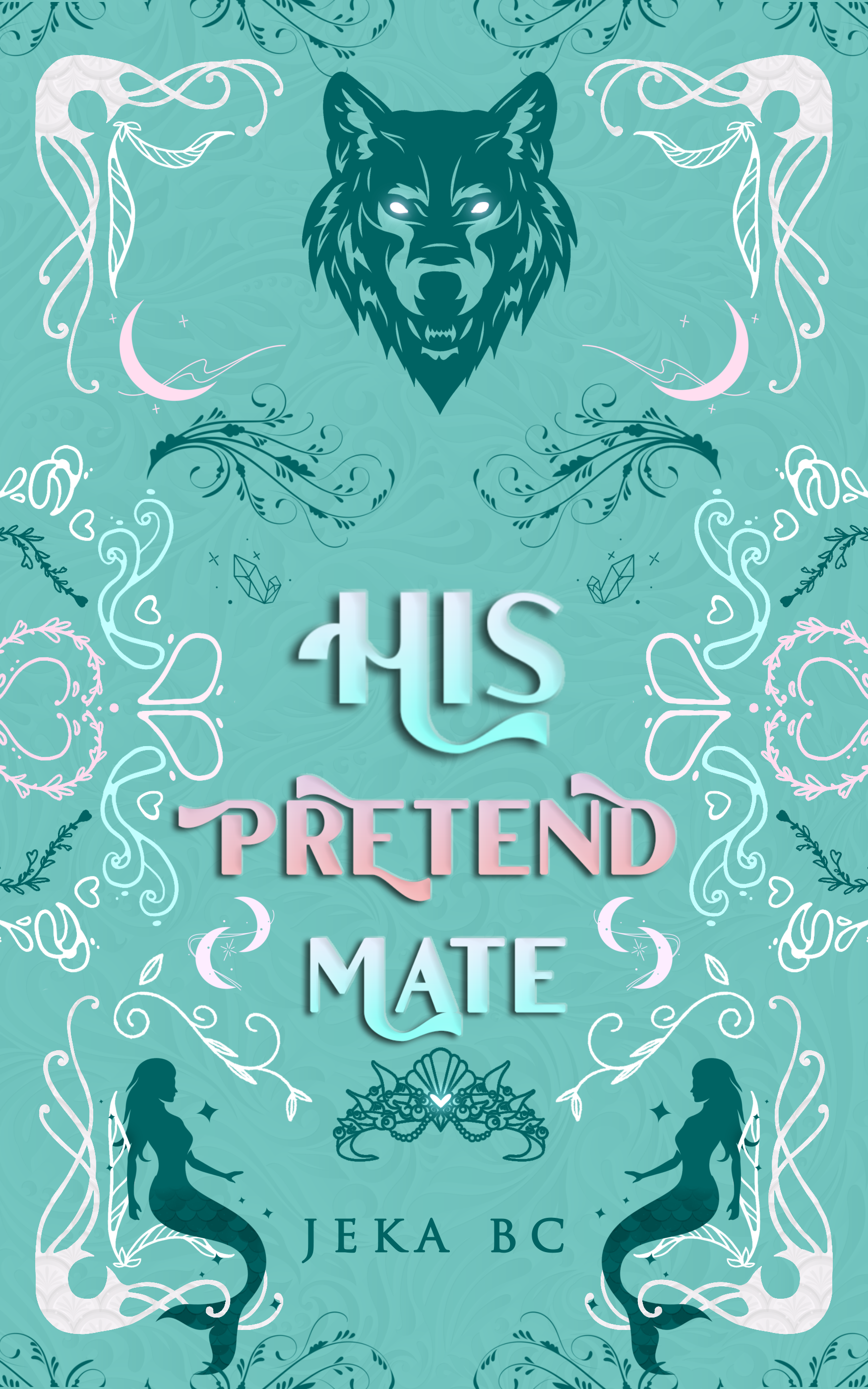 His Pretend Mate (Kindle Edition)