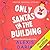Only Santas in the Building...