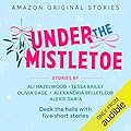 Under the Mistletoe (Under the Mistletoe Collection, #1-5)