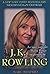 J. K. Rowling: Az igazi varázsló – Harry Potter megteremtője