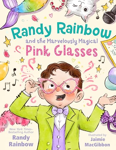 Randy Rainbow and the Marvelously Magical Pink Glasses (Kindle Edition)