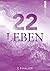 22 Leben: Jeder Mensch hat ...