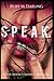 Speak.: Rayne-Moore University Book One (Rayne-Moore University Duet)