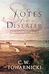Notes from a Deserter by C.W. Towarnicki