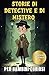Storie di detective e di mistero per bambini curiosi by Hannah Shyun