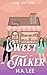 Sweet Talker by M.A. Lee