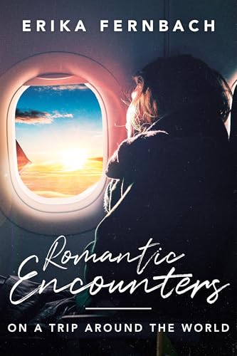 Romantic Encounters: On a Trip around the World (Kindle Edition)