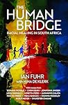 The Human Bridge: Racial Healing in South Africa