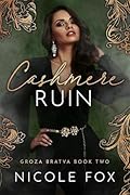 Cashmere Ruin (Groza Bratva, #2)