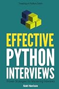 Effective Python Interviews: Proven Strategies for Mastering Interviews