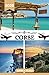 CORSE GUIDE DE VOYAGE 2025:...