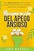 Recuperación Del Apego Ansioso: Una Guía Práctica Para Lograr La Libertad Emocional Y Entablar Relaciones Duraderas (Spanish Edition)