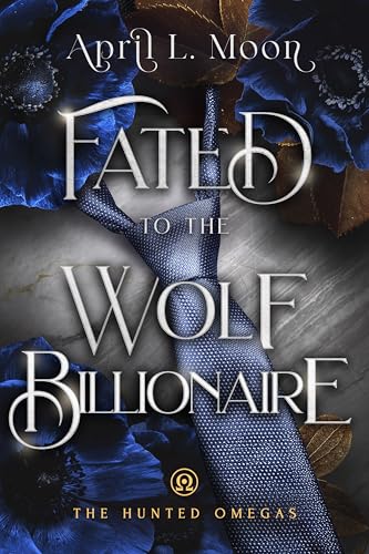 Fated to the Wolf Billionaire (The Hunted Omegas, #4)