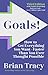 Goals! Third Edition: How to Get Everything You Want—Faster Than You Ever Thought Possible