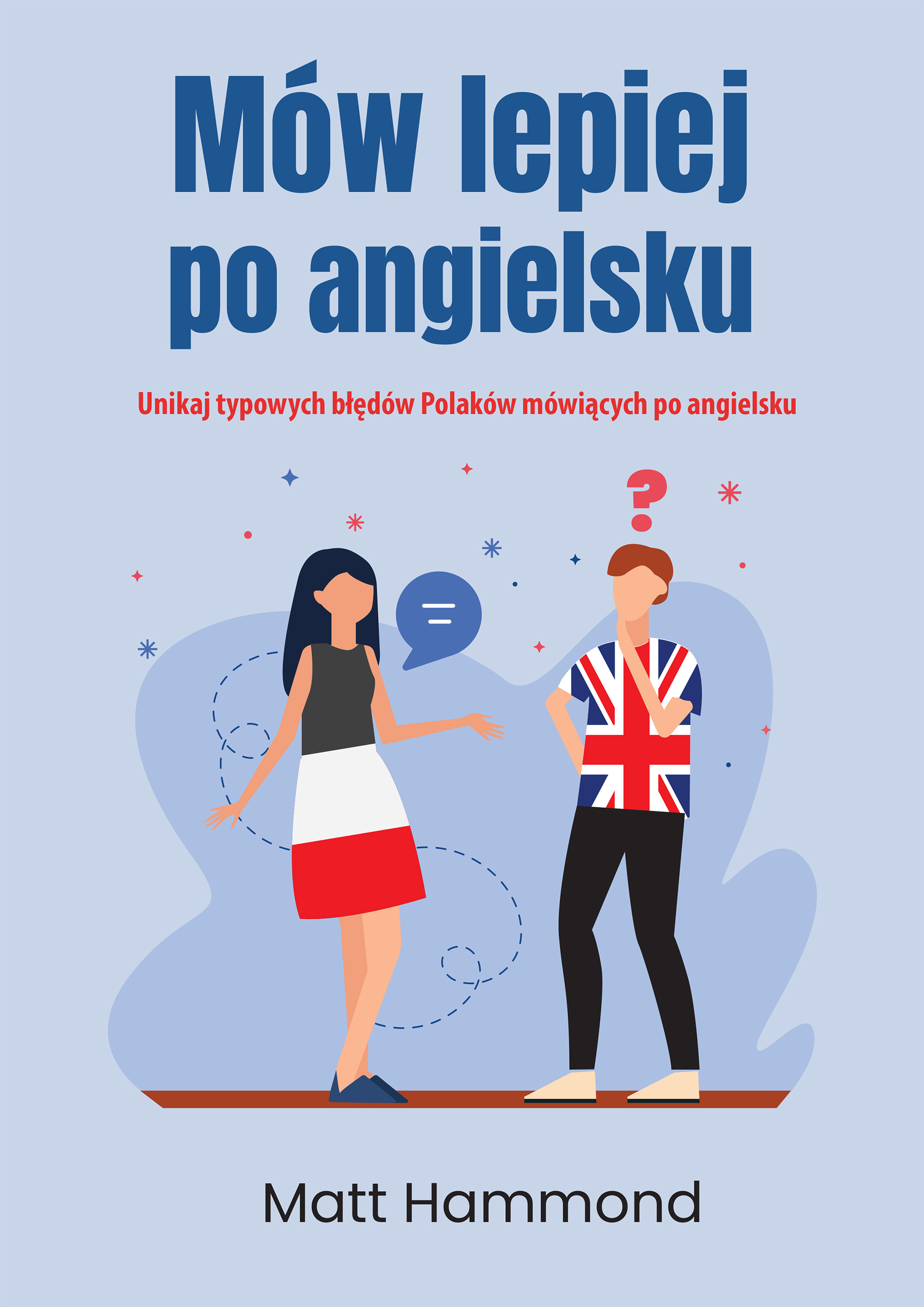 Mów lepiej po angielsku: Unikaj typowych błędów Polaków mówiących po angielsku