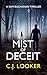 Mist Of Deceit by C. J. LOOKER