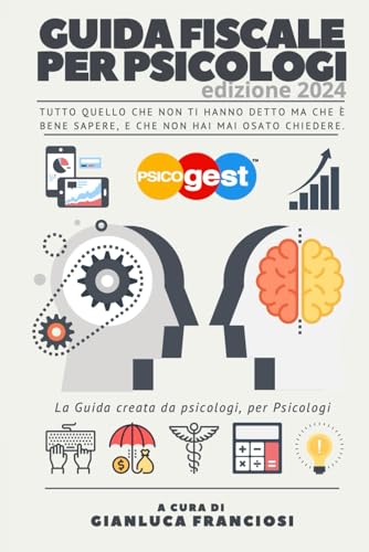 Guida Fiscale per Psicologi: La Guida creata da Psicologi, per Psicologi. (Italian Edition)