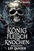 König von Fleisch und Knochen: Eine Dunkle Fantasy Romanze (Der Blasse Hof 1) (German Edition)