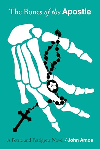 The Bones of the Apostle (Petrie and Pettigrew, #3)