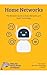 Home Networks: The Newbie's...