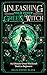 Unleashing Your Inner Green Witch: The Ultimate Green Witchcraft Book for Beginners (A Witch's Spellbook & Guide for Harnessing the Magic of the Moon, ... & Crystals) (Unleashing Your Inner Witch)