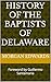 History of the Baptists of Delaware by Morgan Edwards