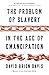 The Problem of Slavery in the Age of Emancipation (The Problem of Slavery, #3)