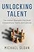 Unlocking Talent: The Hidden Strengths that Build Extraordinary Teams and Cultures