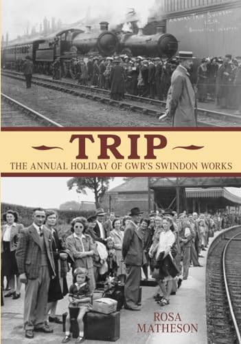 Trip: The Annual Holiday of GWR's Swindon Works (Paperback)