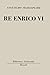 Re Enrico VI. Con tutt'intera la contesa fra le due famiglie ... by William Shakespeare