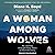 A Woman Among Wolves: My Journey Through Forty Years of Wolf Recovery