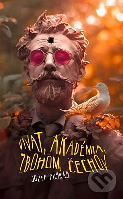 Vivat akadémia, zbohom Čechov