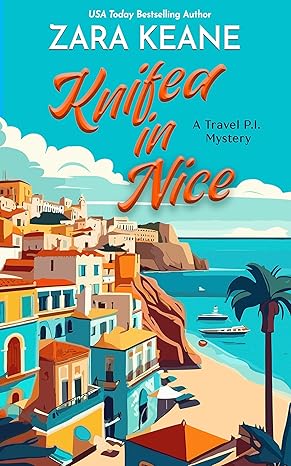 Knifed In Nice (Travel P.I. Mysteries, #1)