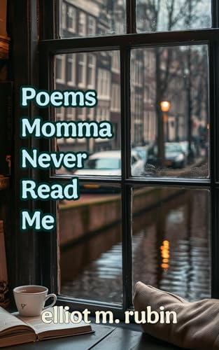 Poems Momma Never Read Me (Kindle Edition)