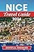 NICE TRAVEL GUIDE 2024: A C...