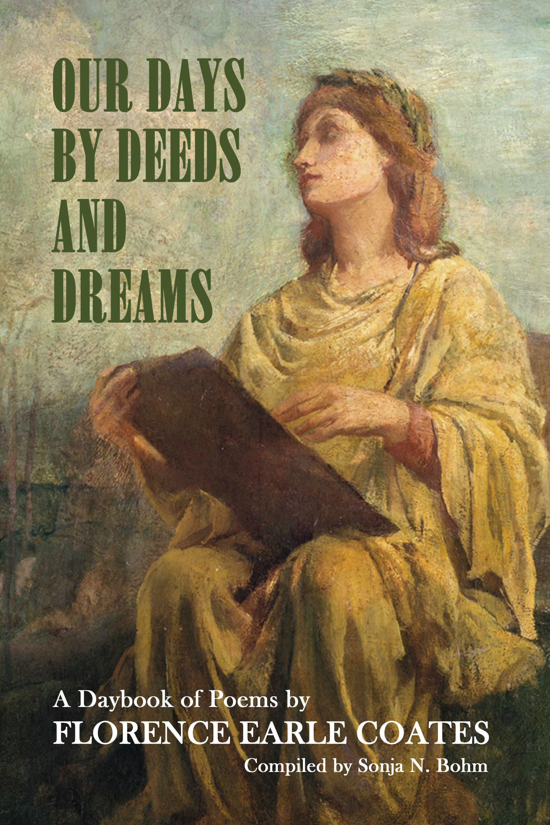 Our Days by Deeds and Dreams: A Daybook of Poems by Florence Earle Coates
