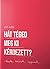 Hát téged meg ki kérdezett? by Máté Tóth