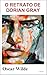 O Retrato de Dorian Gray: Oscar Wilde (Portuguese Edition)