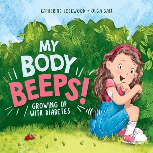My Body Beeps!: Growing Up With Diabetes (A My Body Book)