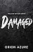 Damaged by Orion Azure