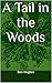 A Tail in the Woods