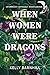 When Women were Dragons