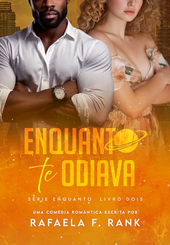 Enquanto Te Odiava: (Série ENQUANTO Livro 02) (Portuguese Edition)