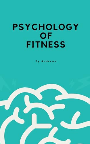 Psychology of Fitness (Kindle Edition)