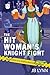 The Hitwoman's Knight Fight (Confessions of a Slightly Neurotic Hitwoman #46)