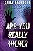 Are You Really There?