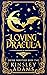 Loving Dracula (Dating Monsters, #2)