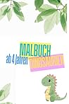 Malbuch Dinosaurier / T-Rex, Diplodocus, Triceratops, Stegosaurus u.v.m. zum Ausmalen / Malheft für Mädchen und Jungen ab 4 Jahren: Malen für Kinder ... Malbuch für Dinofans (German Edition) Malbuch Dinosaurier / T-Rex, Diplodocus, Triceratops, Stegosaurus u.v.m. zum Ausmalen / Malheft für Mädchen und Jungen ab 4 Jahren: Malen für Kinder ... Malbuch für Dinofans (German Edition)